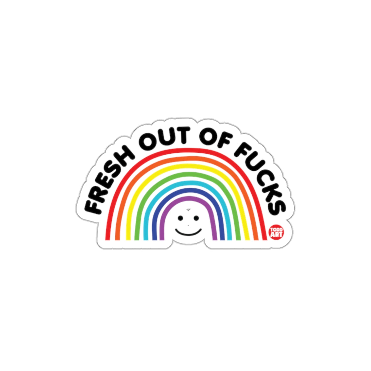 Fresh Out of Fucks Rainbow Smile Sticker