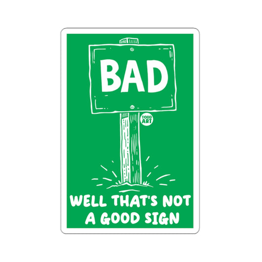 BAD Well Thats Not A Good Sign Todd Art product type