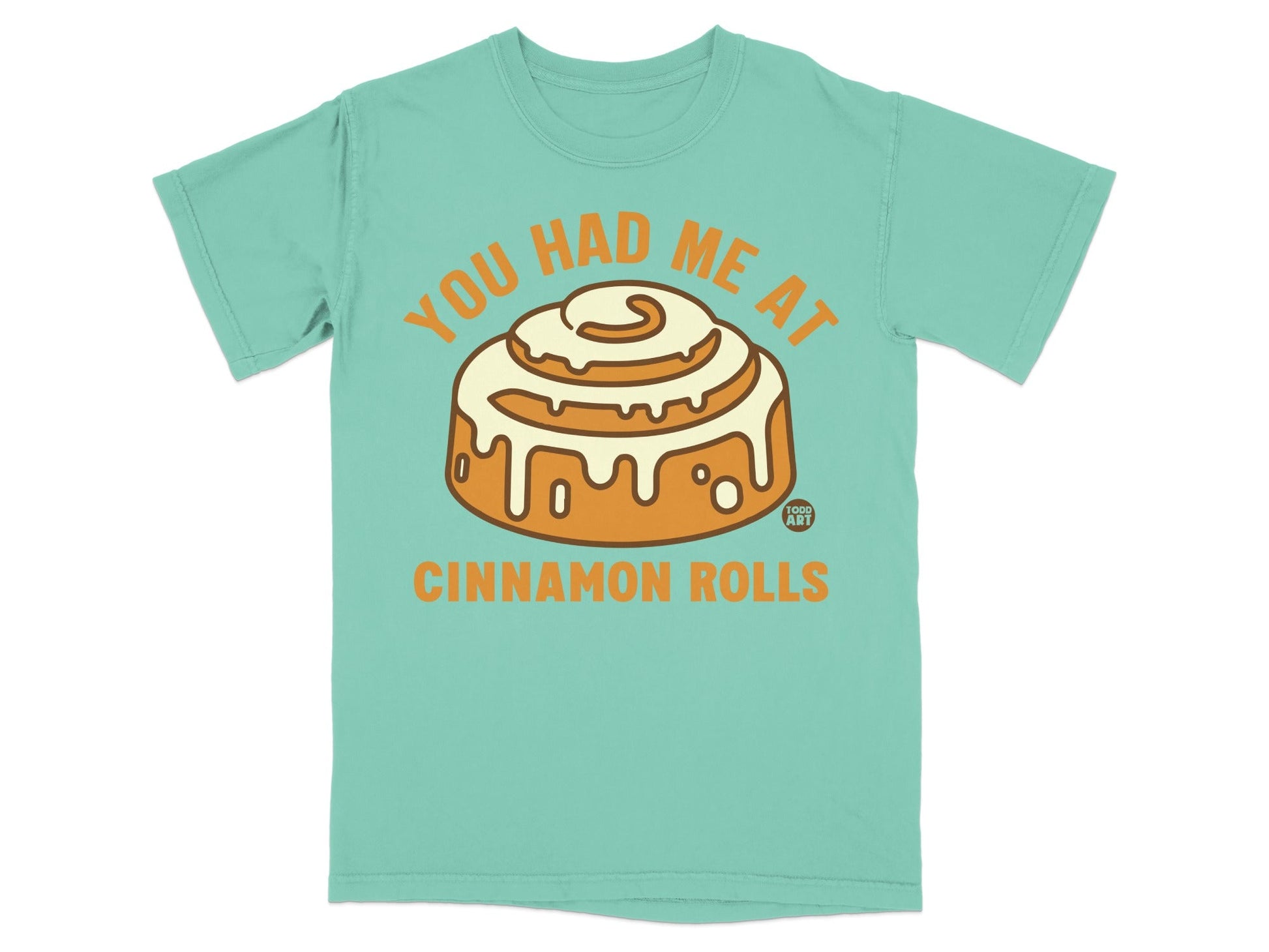 You Had Me At Cinnamon Rolls Graphic T-Shirt