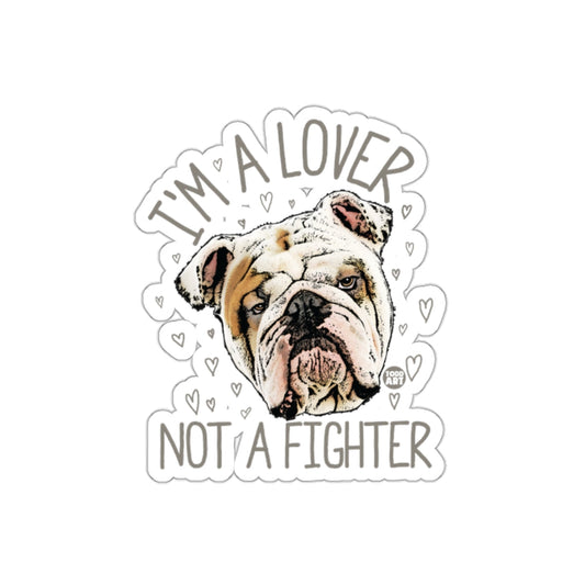 I'm a Lover Not a Fighter Bulldog Sticker