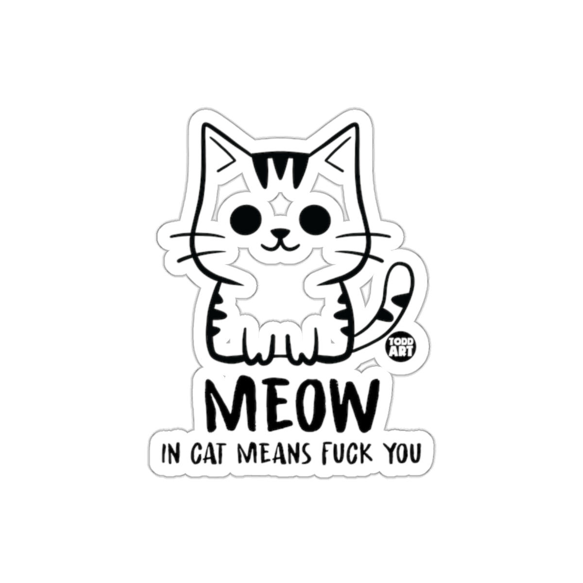 Meow In Cat Means F*** You Sticker