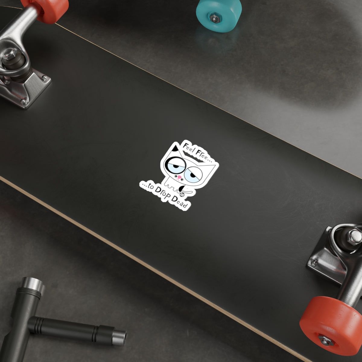 Feel Free to Drop Dead Skateboard Sticker Design