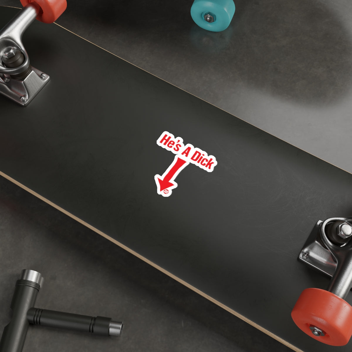 He's A Dick Sticker for Skateboard or Laptop