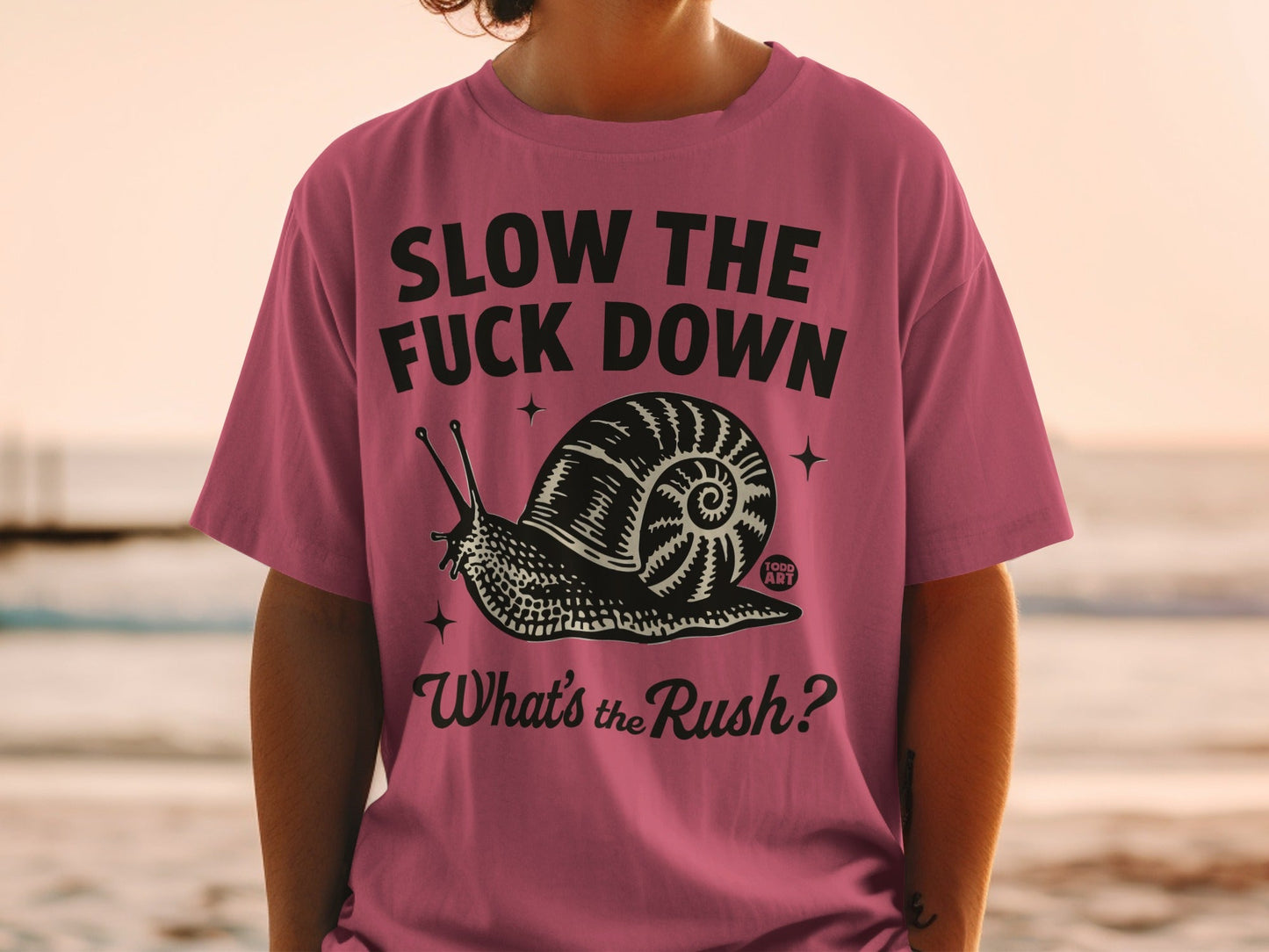 Slow the Fuck Down Snail What's the Rush Shirt