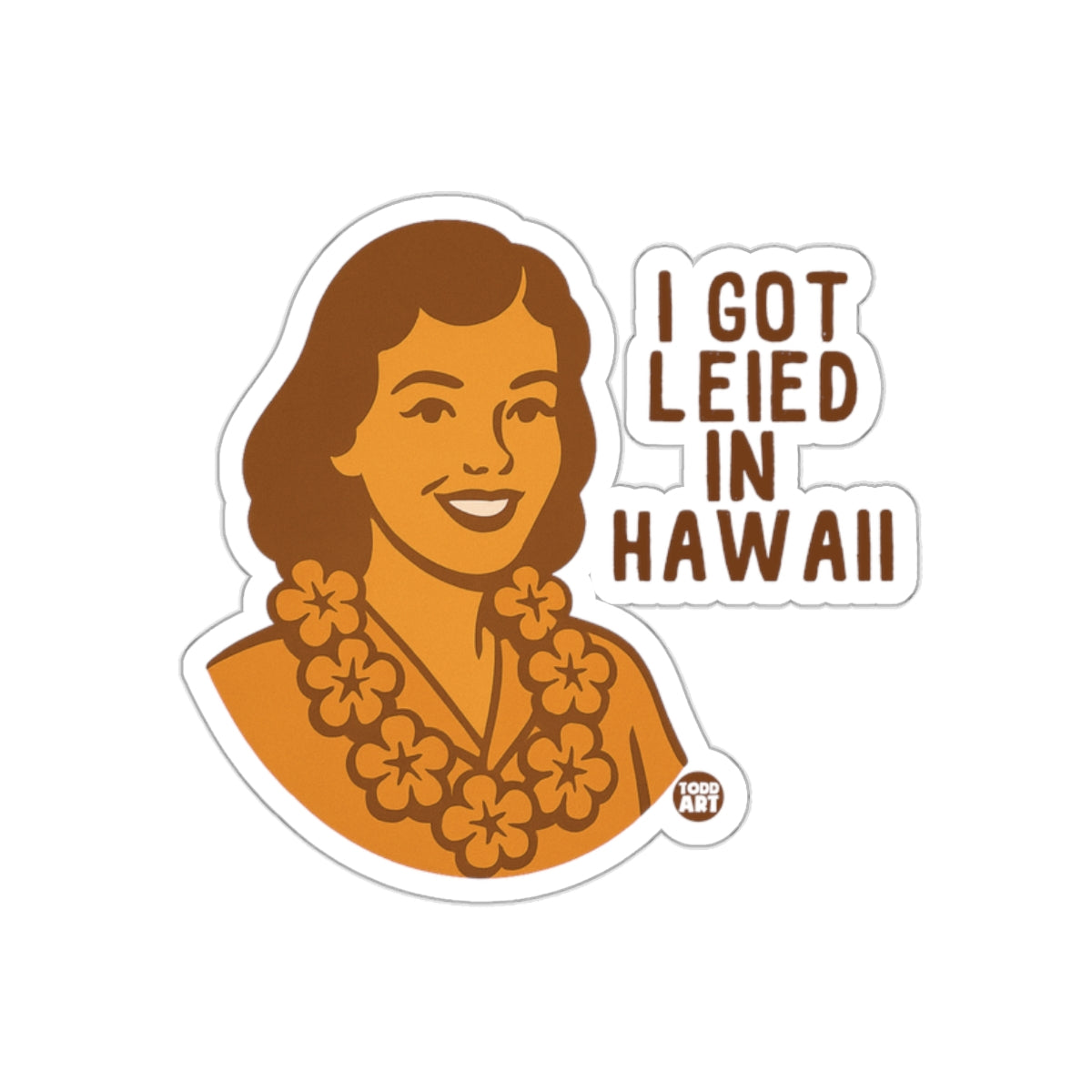 I Got Leied In Hawaii Sticker Fun Travel Souvenir