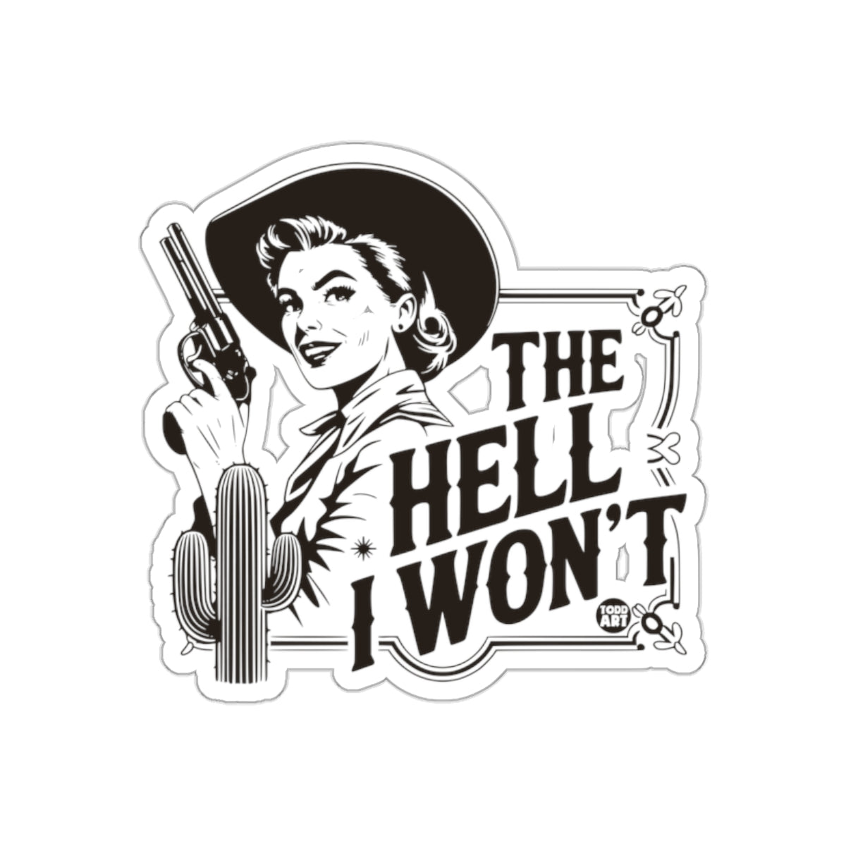The Hell I Won't Retro Style Motivational Sticker