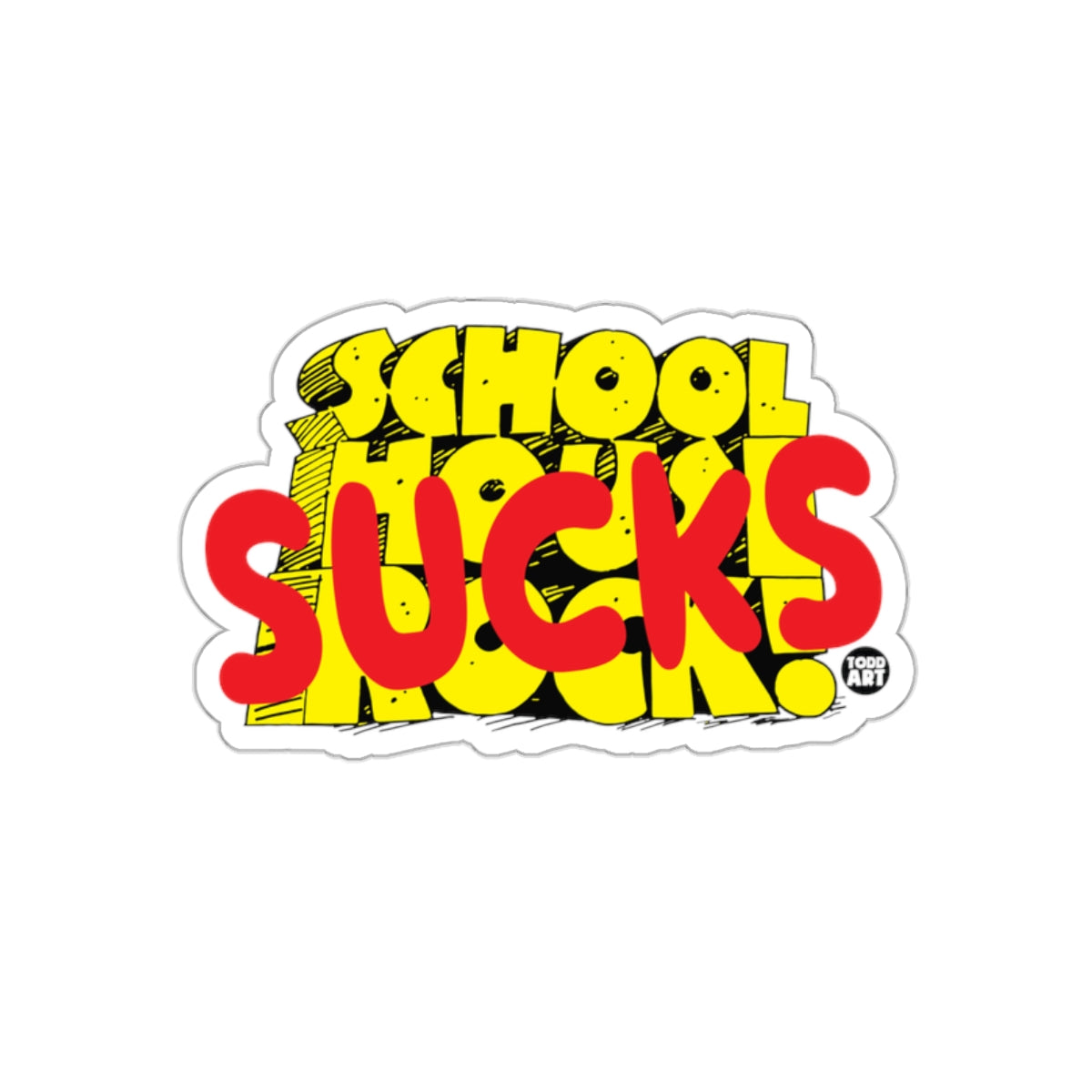 School Sucks Todd Art Sticker For Backpacks Laptops