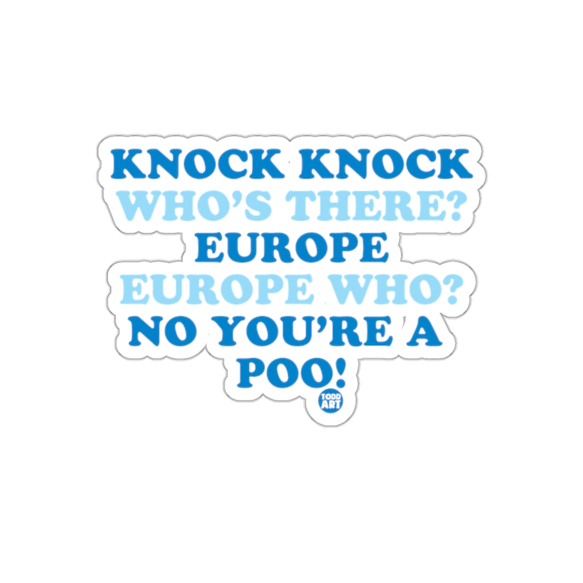 Knock Knock Joke No You're A Poo! Cute Todd Art sticker