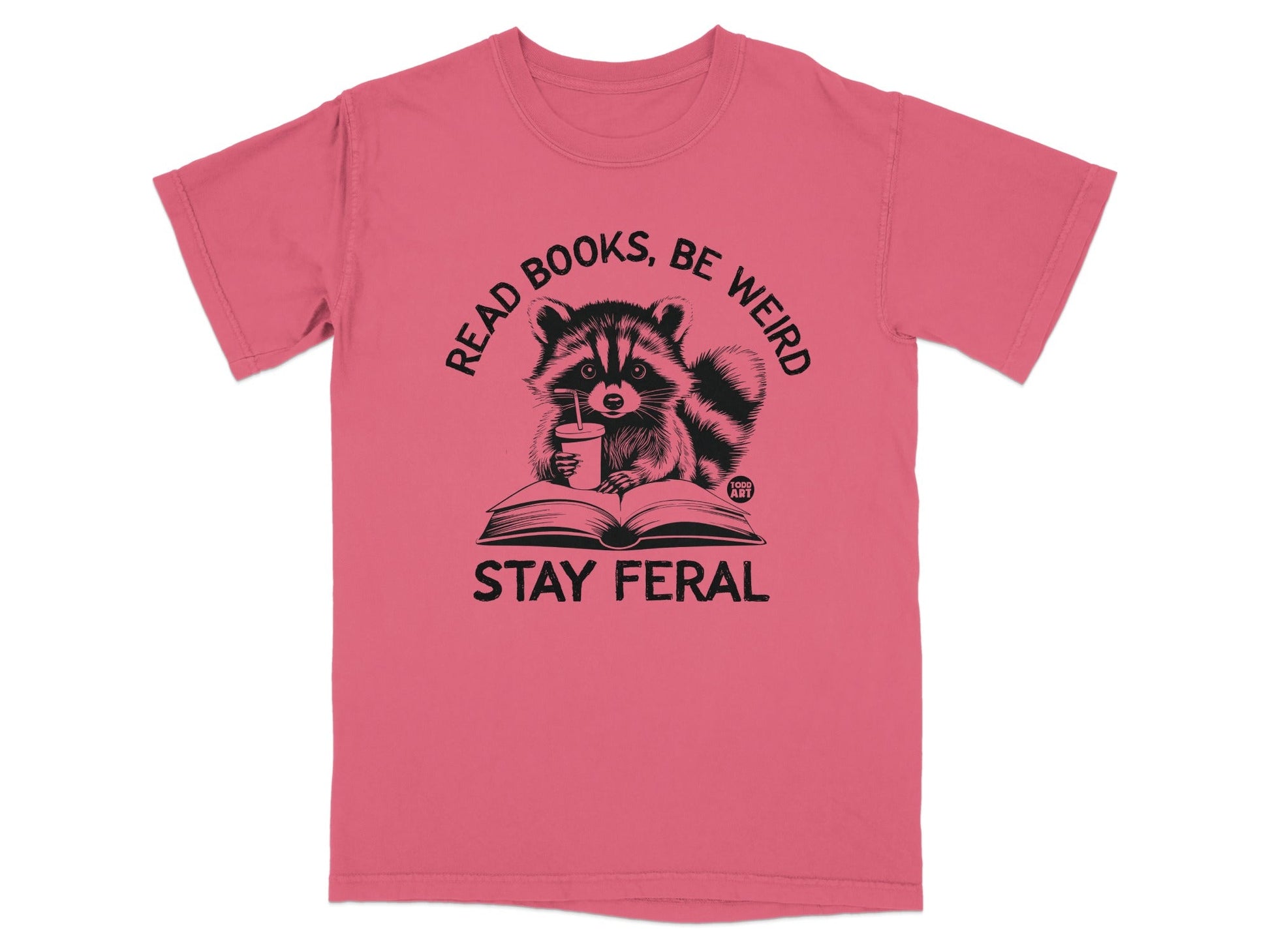 Read Books Be Weird Stay Feral Raccoon T-Shirt