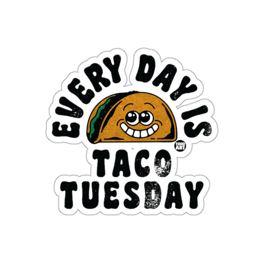 Every Day Is Taco Tuesday Funny Food Themed Stickers