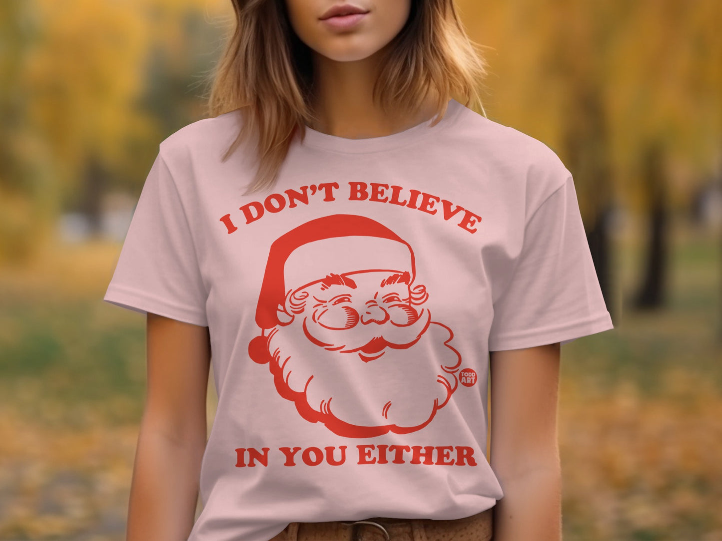 I Don't Believe In You Either Santa Claus T-shirt