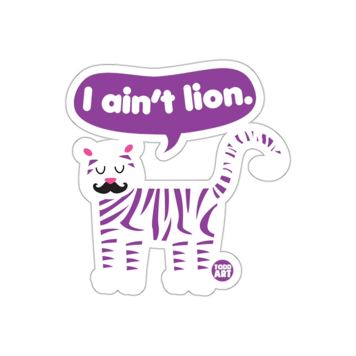 I Ain't Lion Purple and White Tiger Sticker