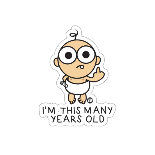 I'm This Many Years Old Funny Baby Sticker