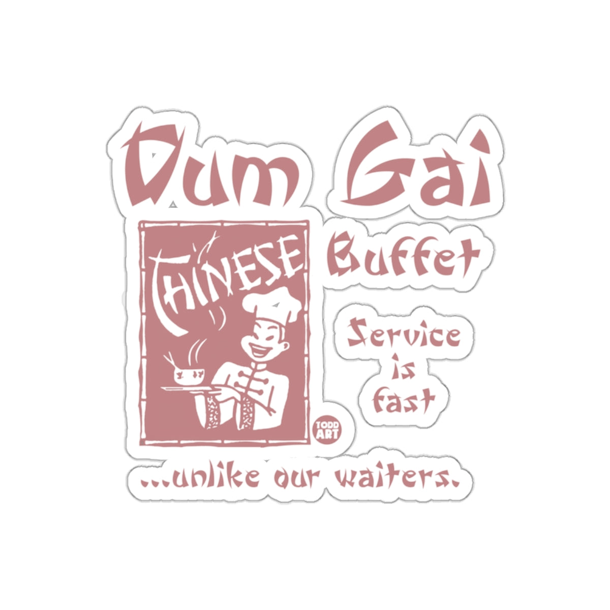Dum Gai Chinese Buffet Service Fast Unlike Waiters Stickers