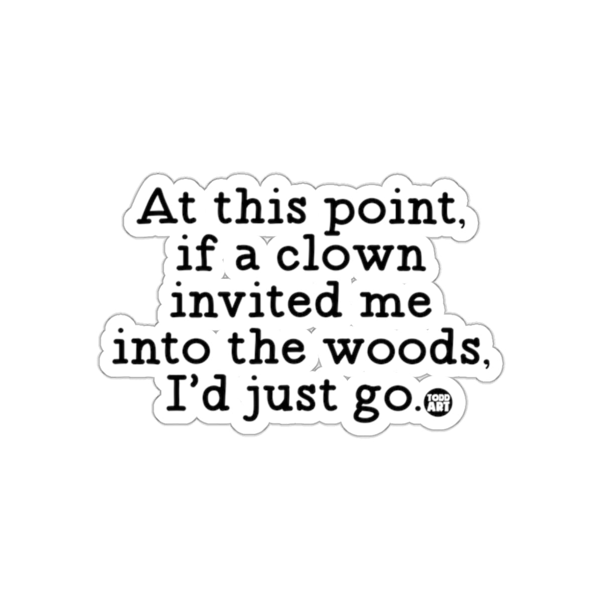 Funny Clown Invitation Sticker Hilarious Quote