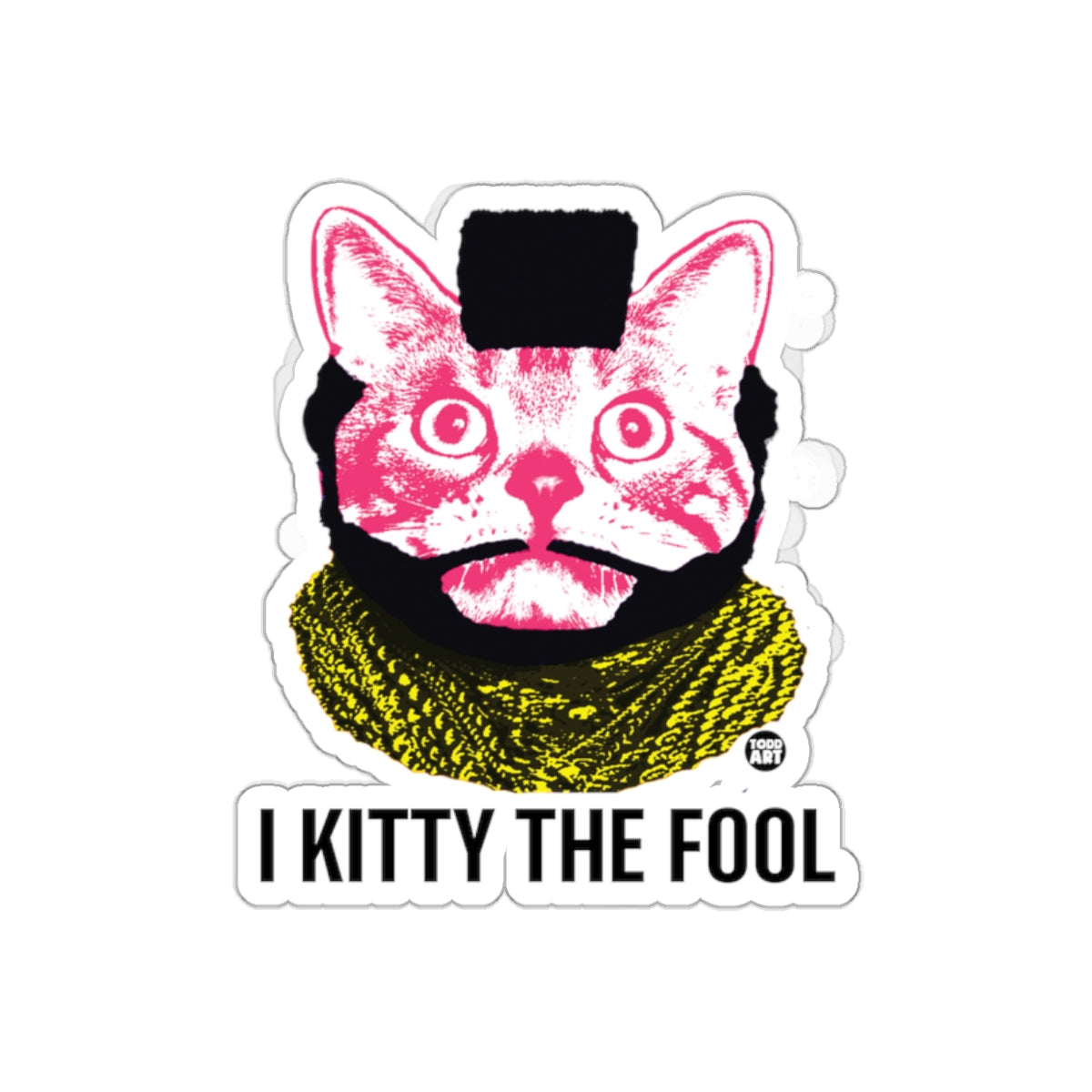 I Kitty The Fool Funny Cat Sticker Product