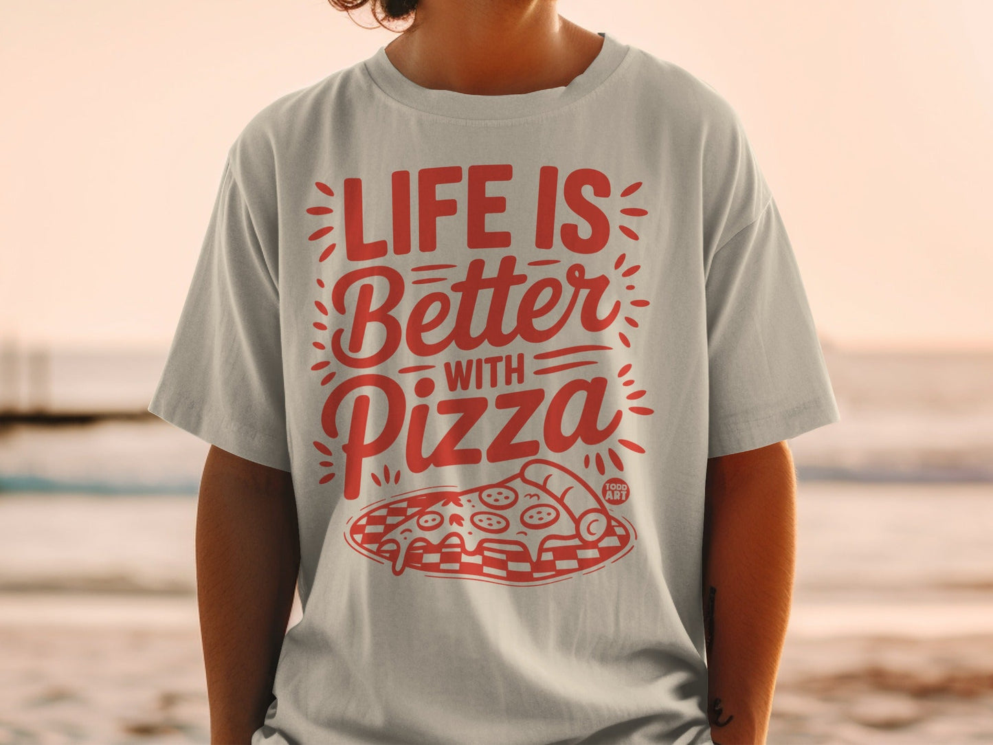 White t-shirt with red text "LIFE IS Better with Pizza" and pizza graphic.