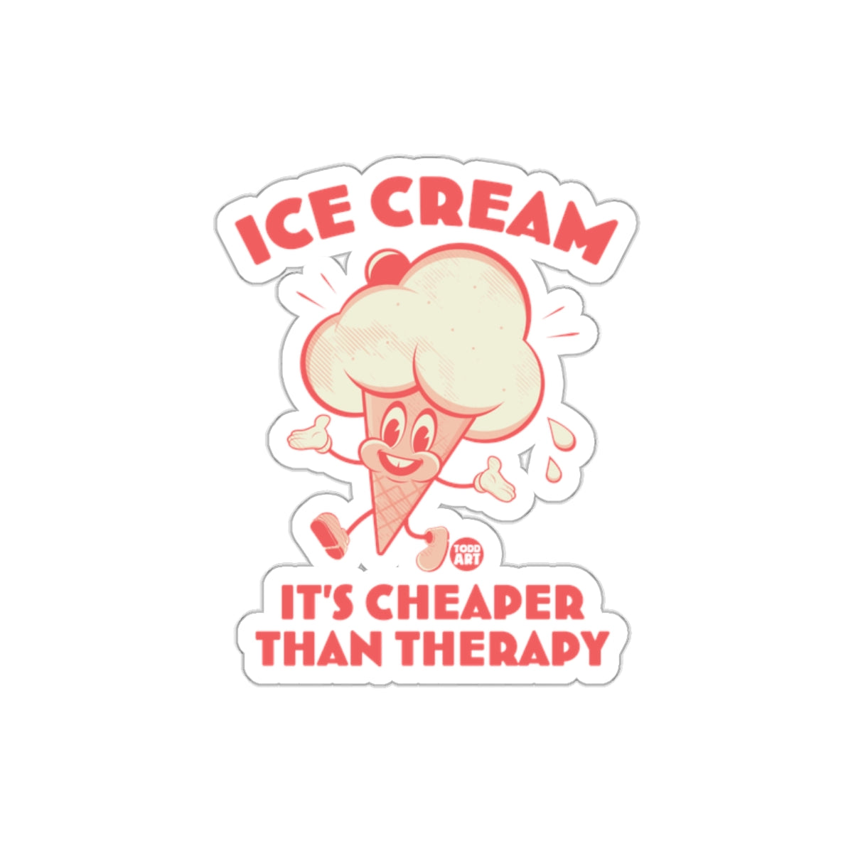 Ice Cream It's Cheaper Than Therapy sticker