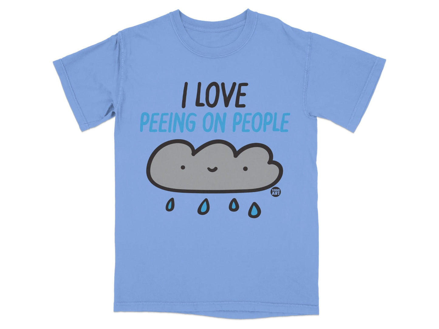 Blue t-shirt with a cartoon cloud raining and text "I love peeing on people".