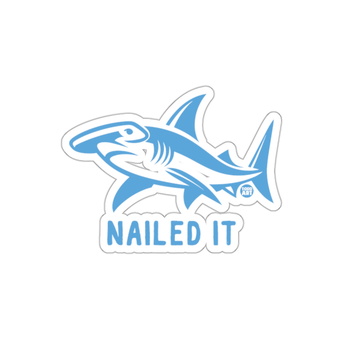 Nailed It Shark Todd Art Illustration Graphic Stickers