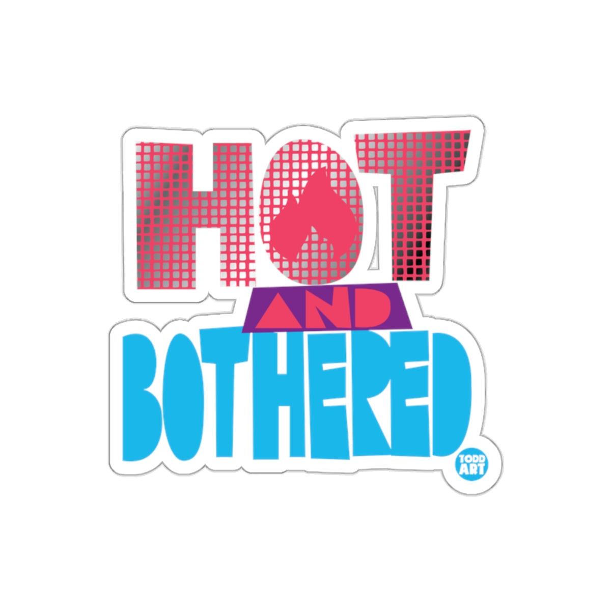 Hot and Bothered Graphic Sticker for Fun adornments