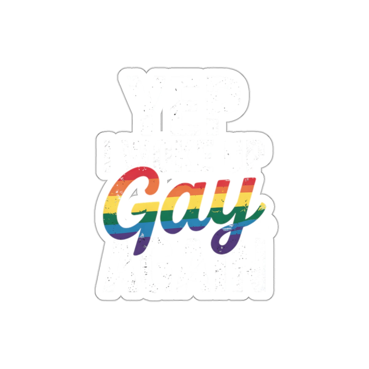 Yep I'm Gay Rainbow Pride Sticker LGBTQ+