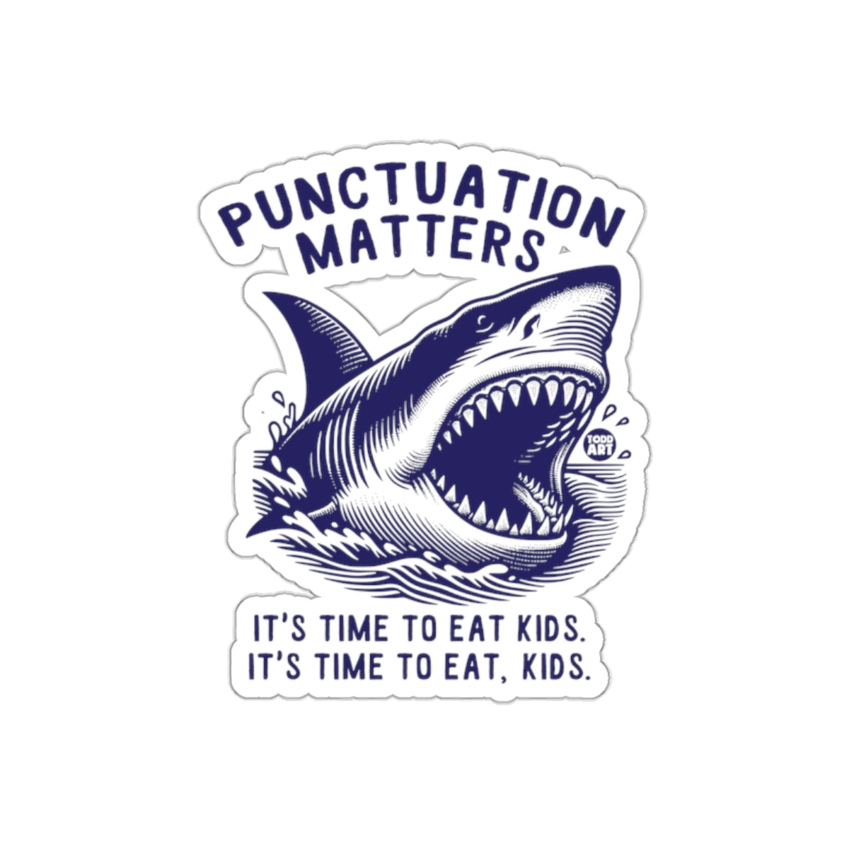 Punctuation Matters With Hungry Shark and Todd Art Stickers