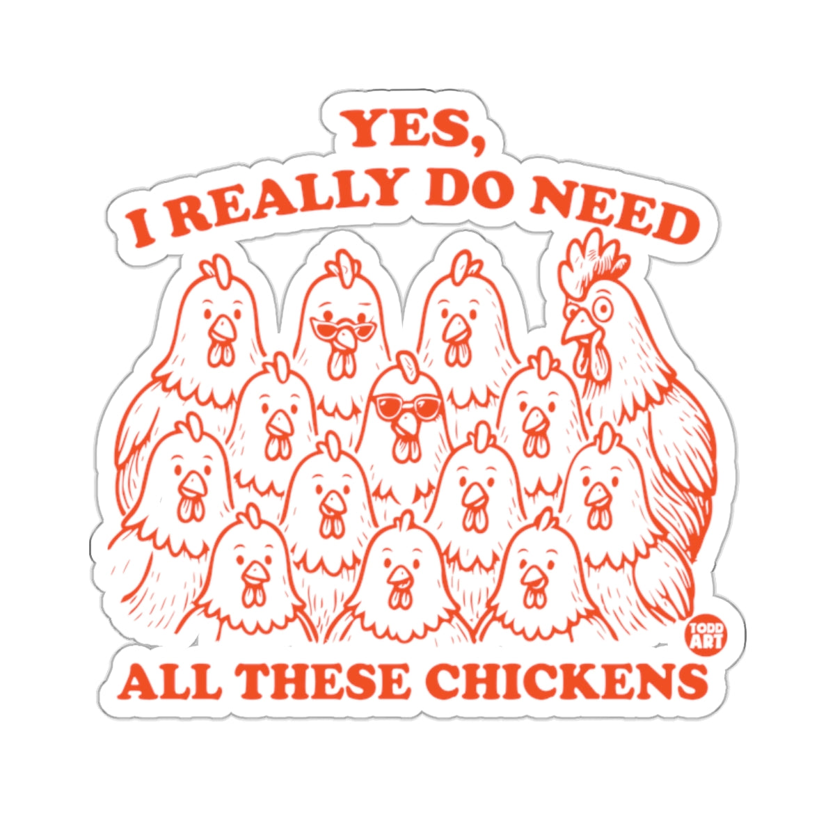 YES I REALLY DO NEED ALL THESE CHICKENS 