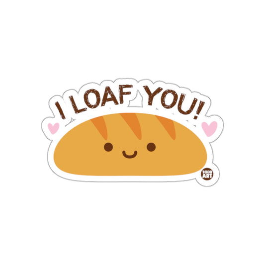 I Loaf You Cute Happy Bread Cartoon Sticker