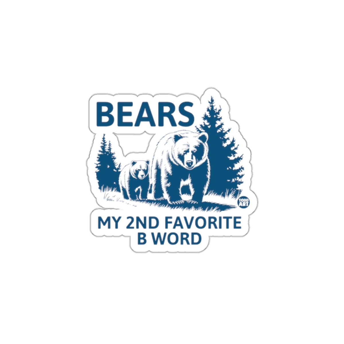 Bears My 2nd Favorite B Word Sticker product