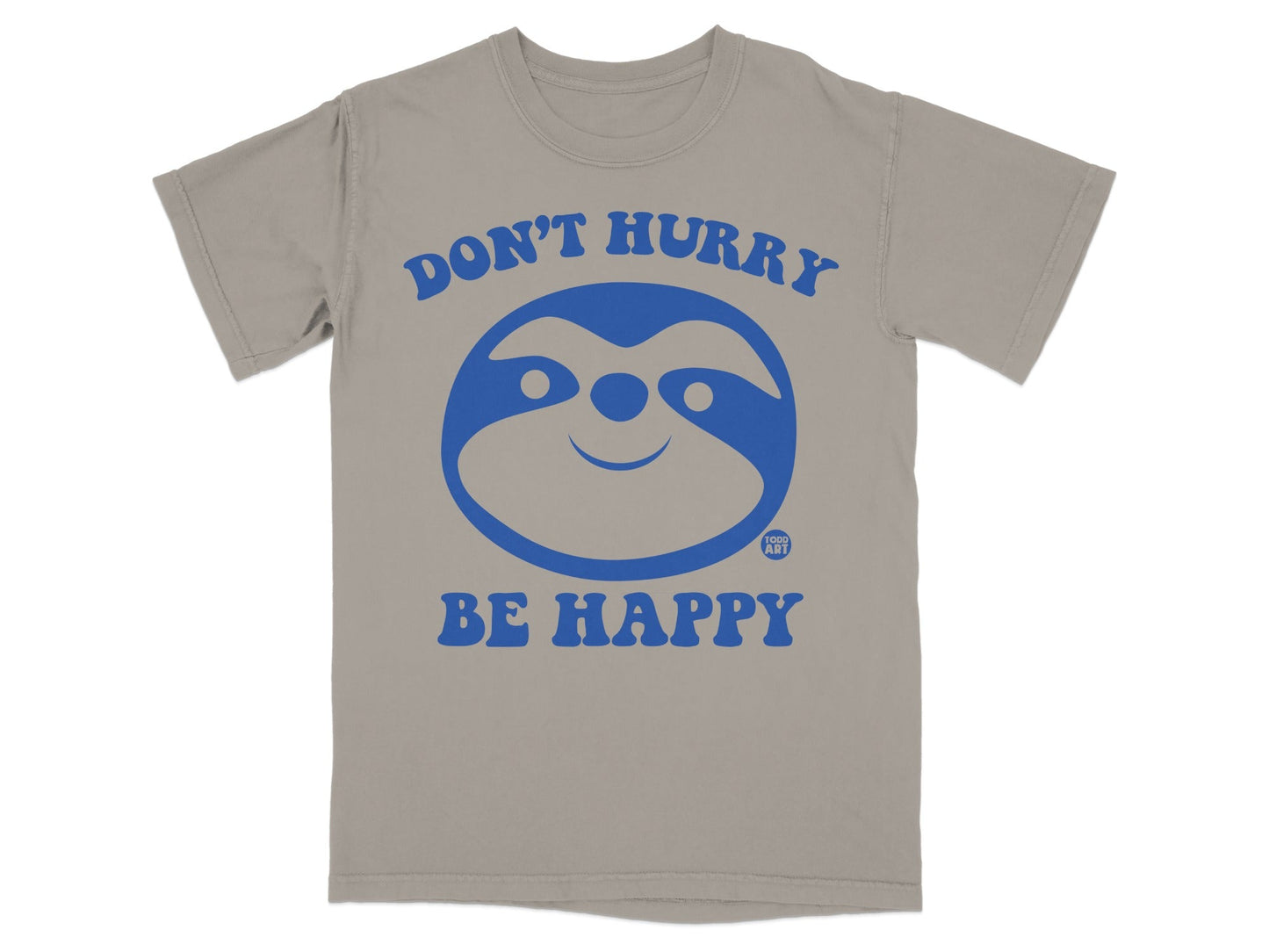 Gray t-shirt with blue sloth graphic and text "DON'T HURRY BE HAPPY".