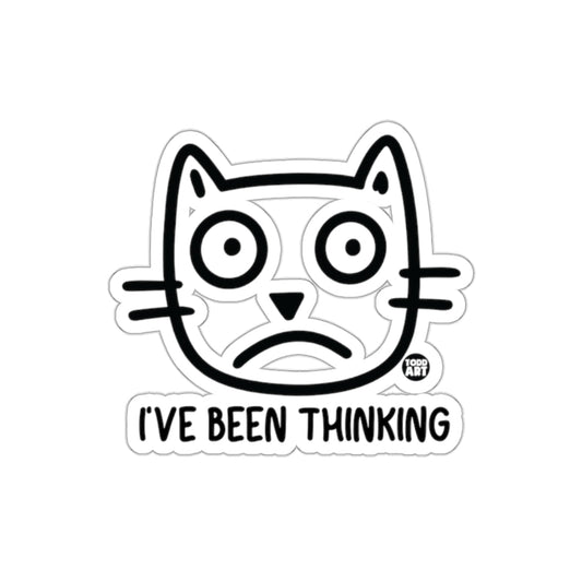 I've Been Thinking Cat Sticker Funny Art Decal