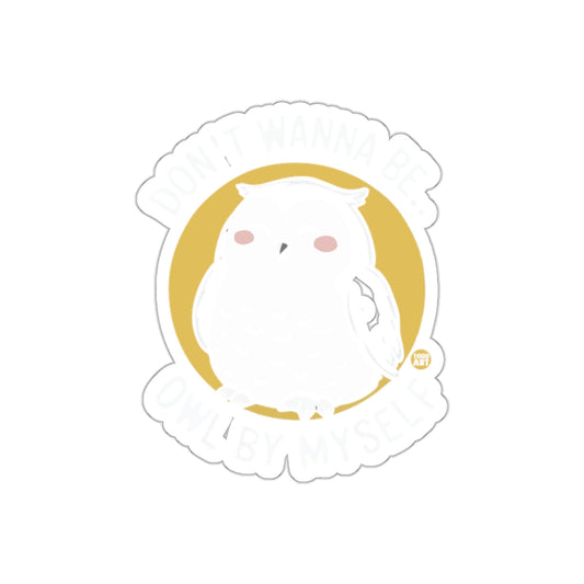 Don't Wanna Be Owl By Myself Illustration Art sticker