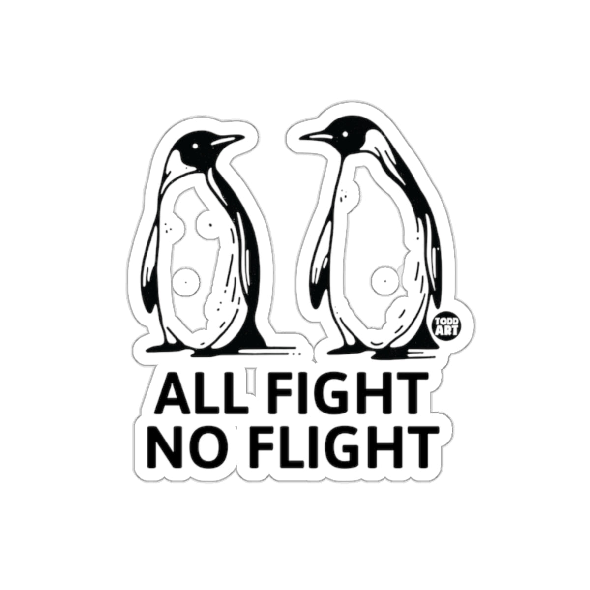 Two Penguins and All Fight No Flight Design sticker