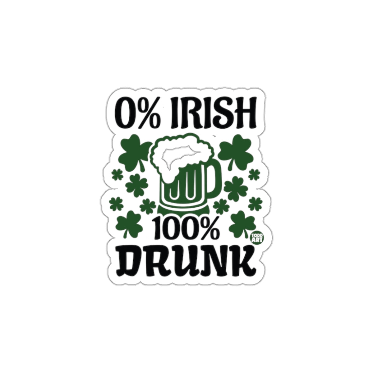 0% Irish 100% Drunk Beer Mug with Shamrocks Sticker