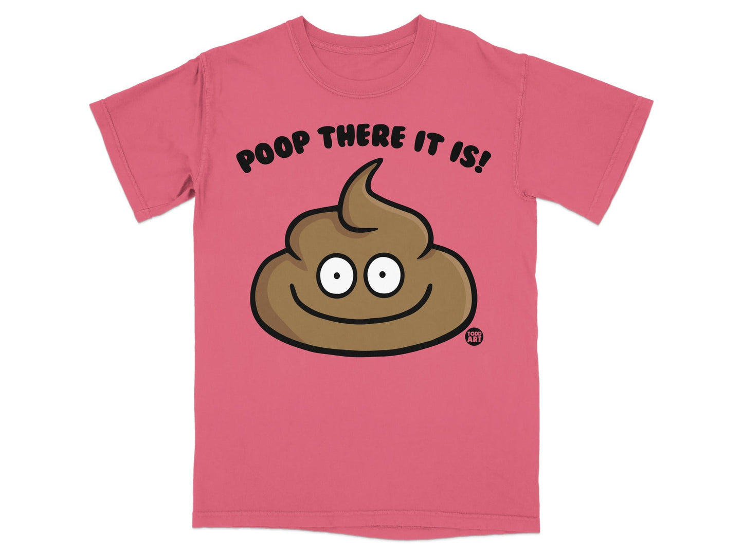 Pink t-shirt with a smiling cartoon poop emoji that says "POOP THERE IT IS!"