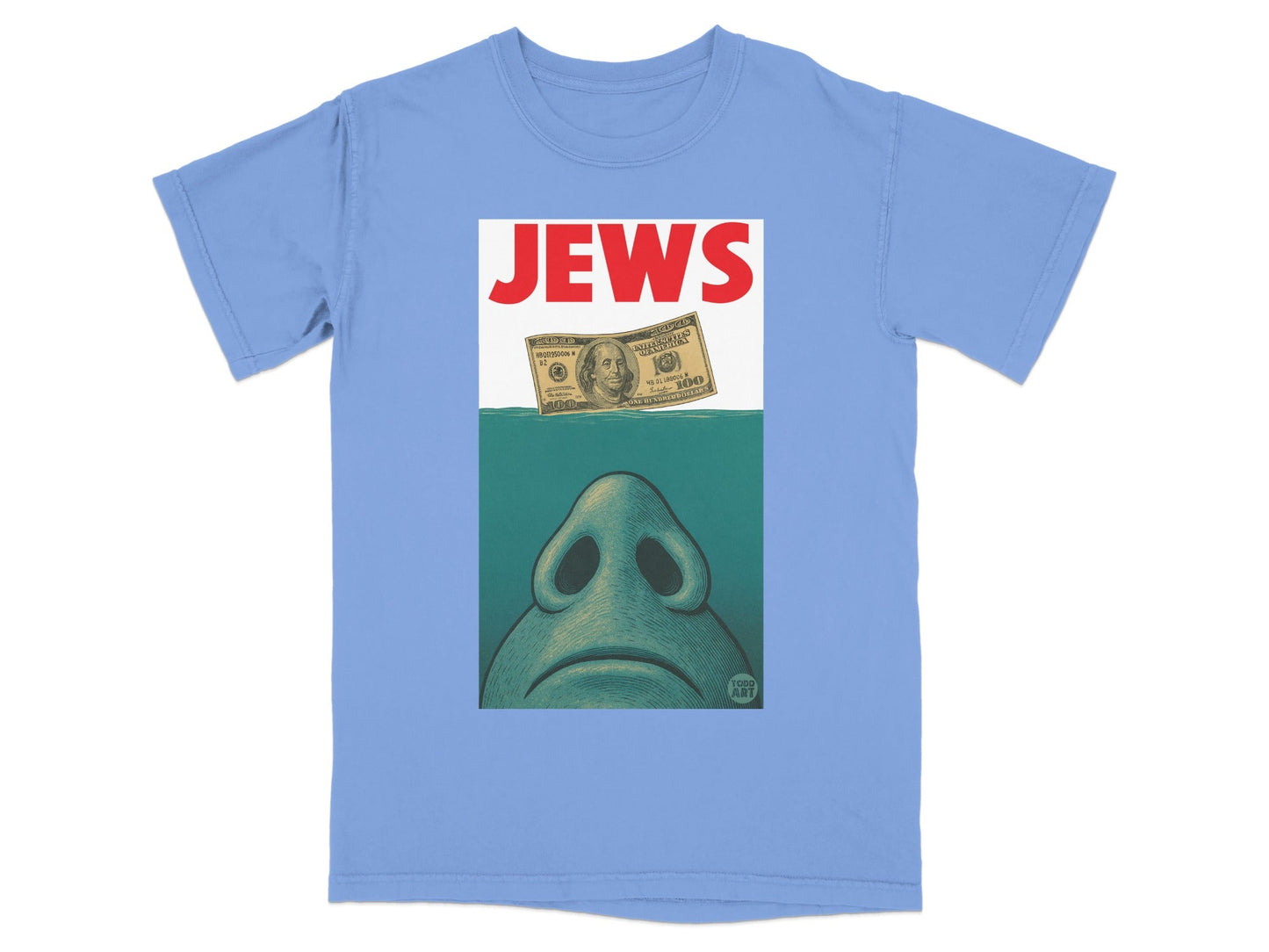 T-shirt with "JEWS" text and an illustration of a nose and a hundred dollar bill.