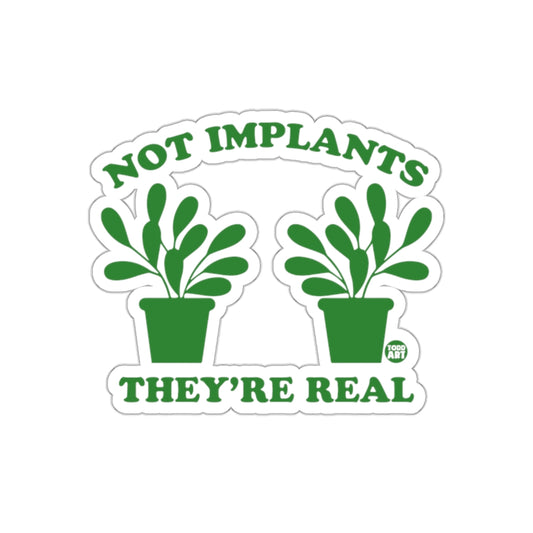Green Not Implants They are Real Pot Plants Stickers