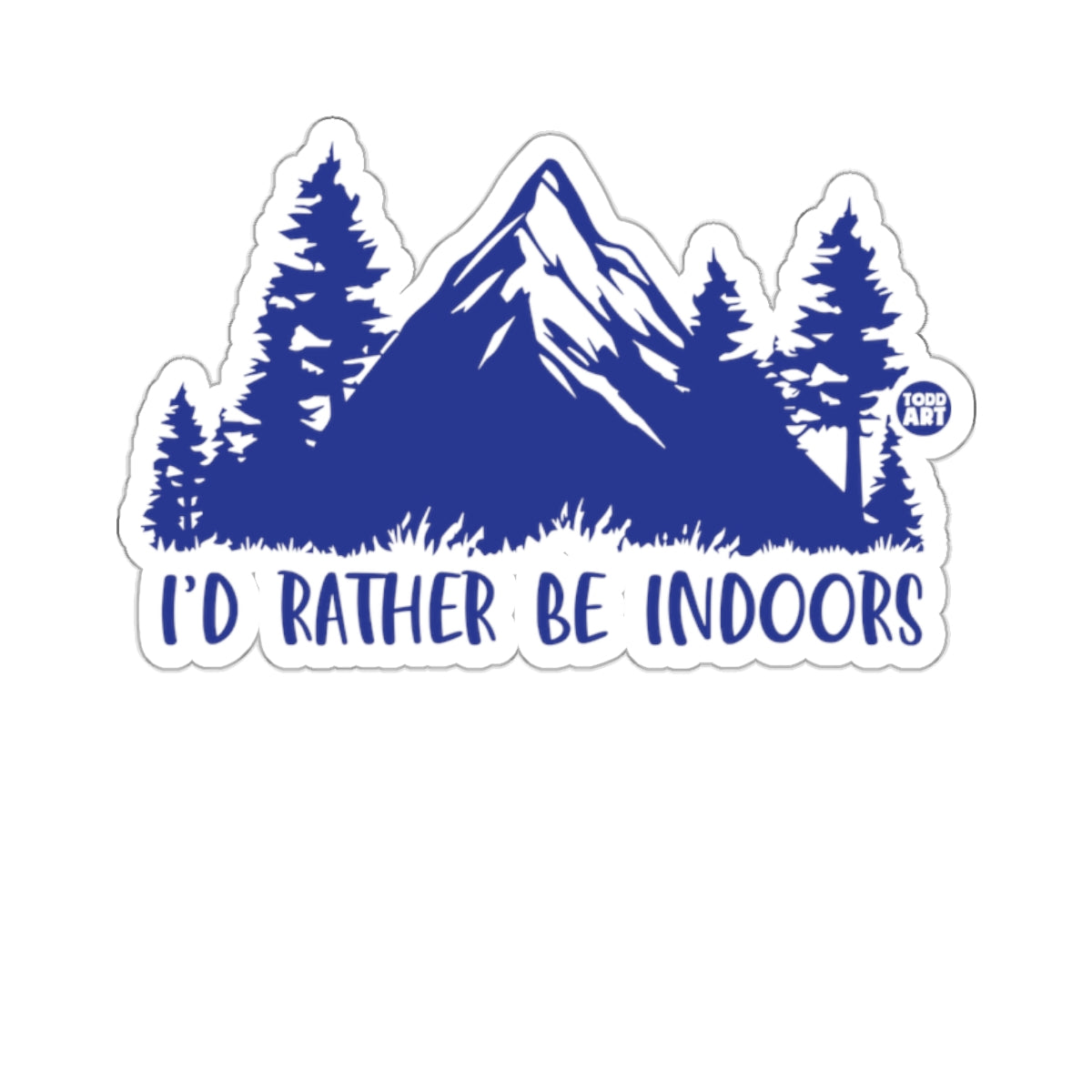 I'd Rather Be Indoors Mountain Trees Design Stickers