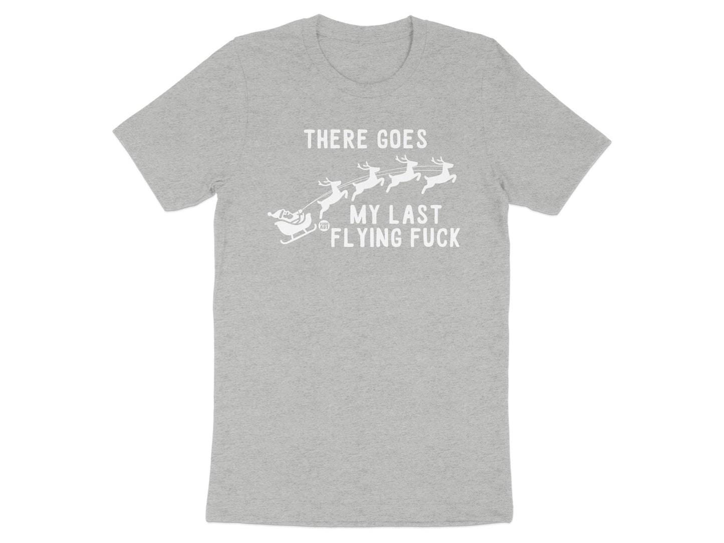 There Goes My Last Flying Fuck Funny Statement Product