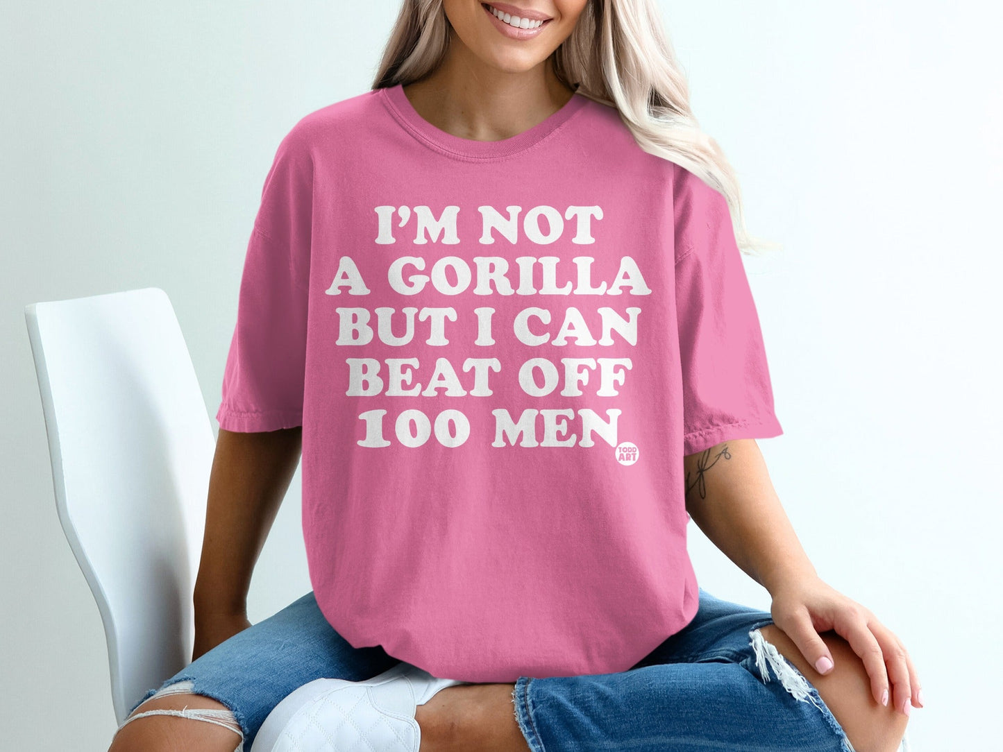 I'm Not a Gorilla But I Can Beat Off 100 Men Shirt