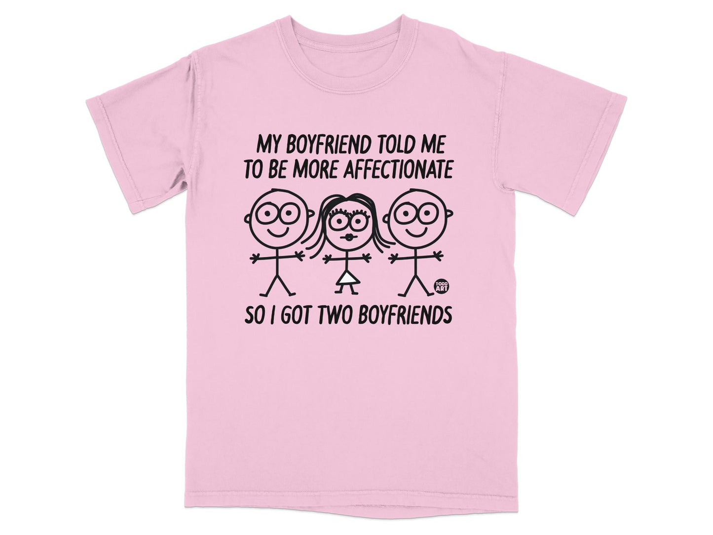 My Boyfriend Told Me to Be More Affectionate T-shirt