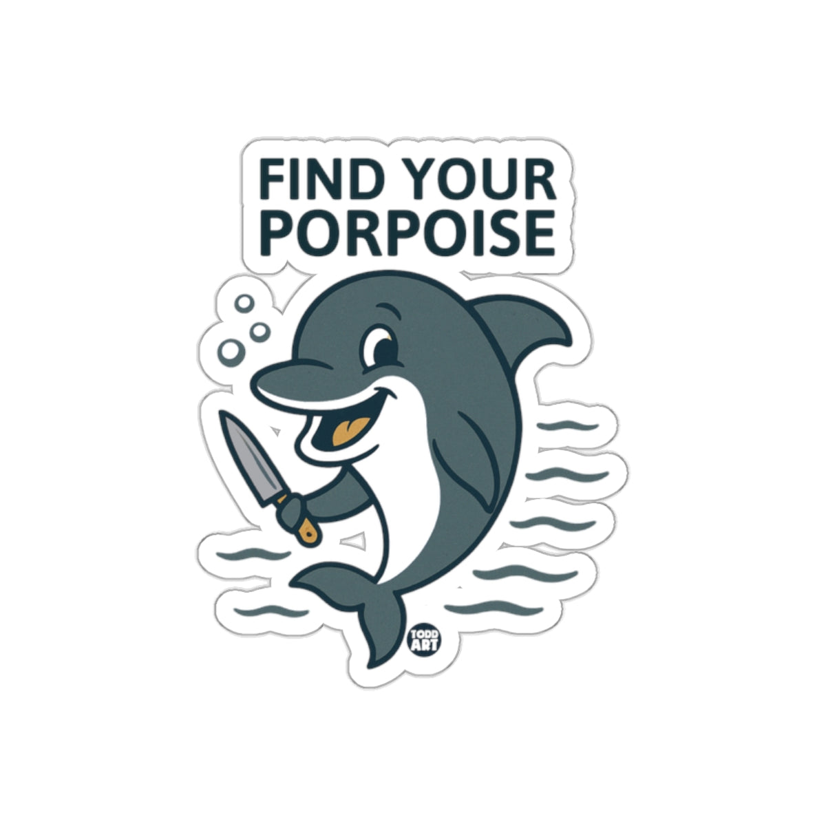 Find Your Porpoise Dolphin Sticker Fun Graphics Product