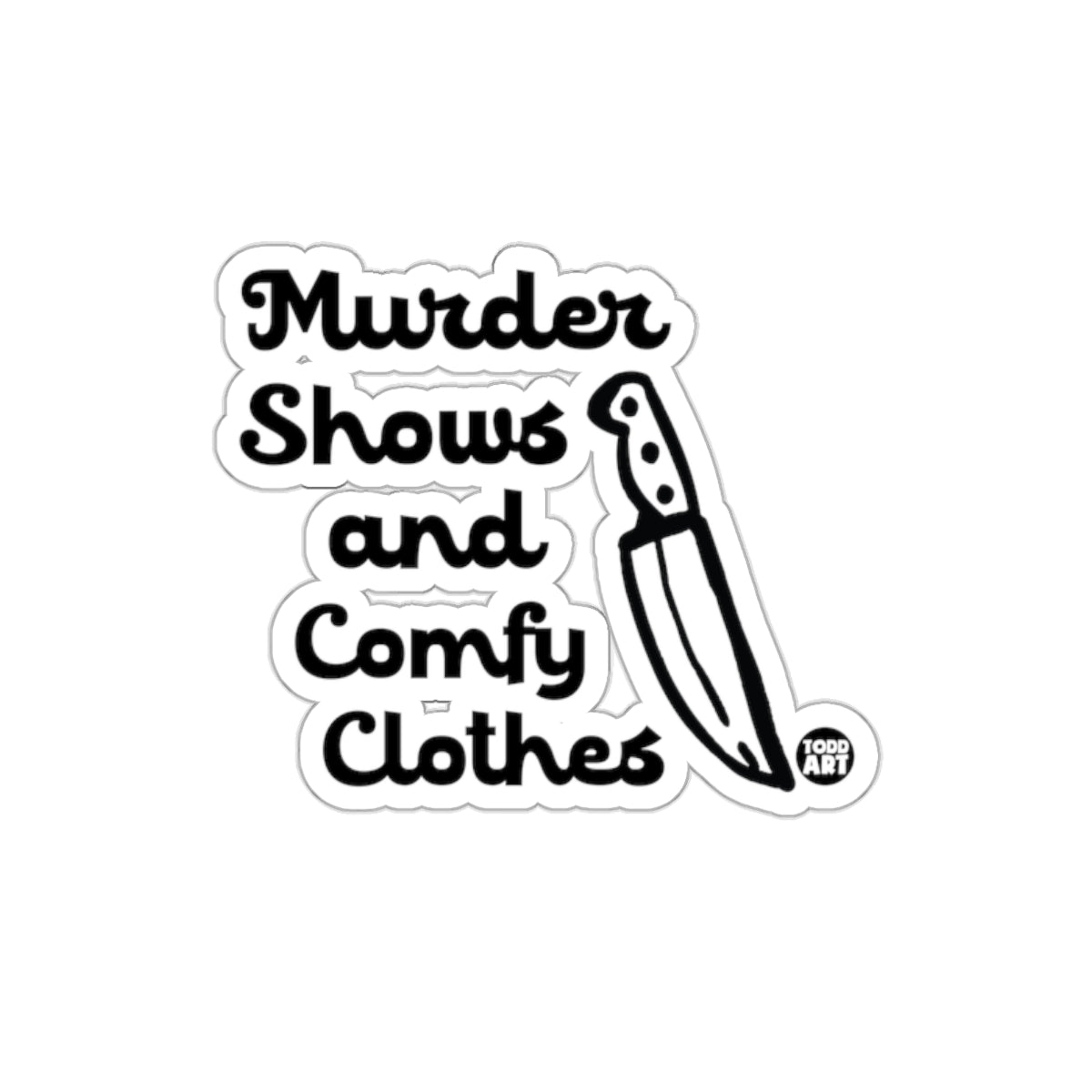 Murder Shows and Comfy Clothes Sticker
