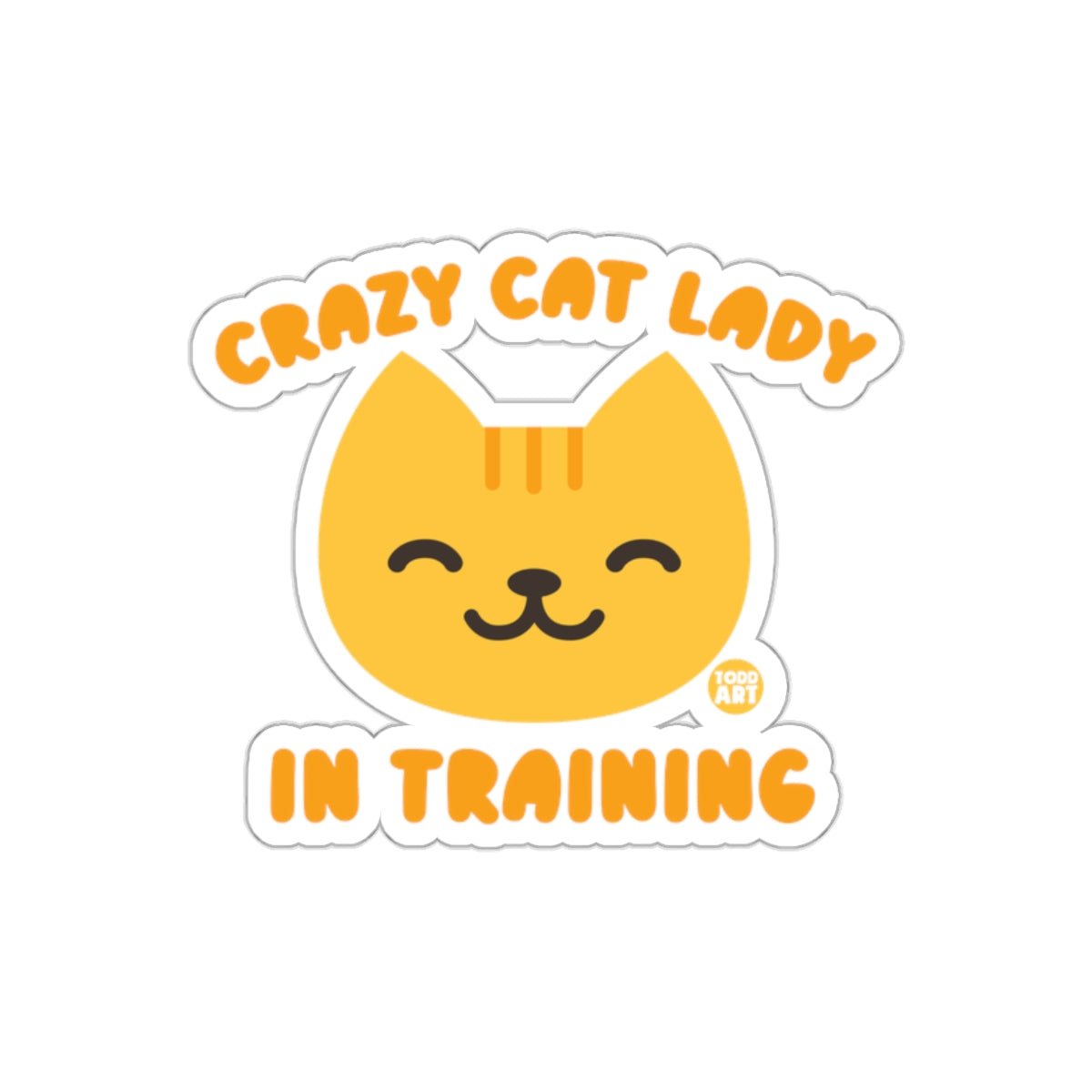 Crazy Cat Lady In Training Todd Art Design Stickers