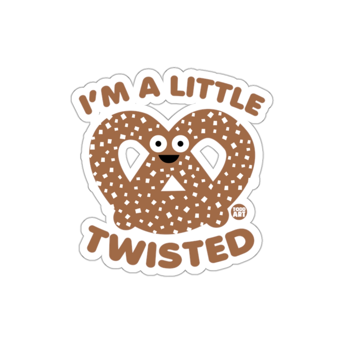 I'm A Little Twisted Fun Pretzel Humor Design Sticker