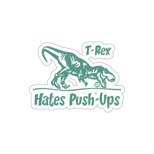 T-Rex Hates Push-Ups Dinosaur Sticker Fun Product