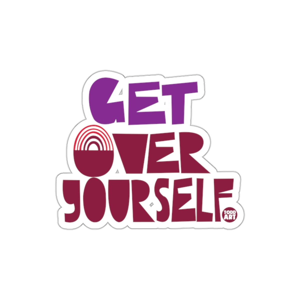Get Over Yourself Motivational Art Sticker