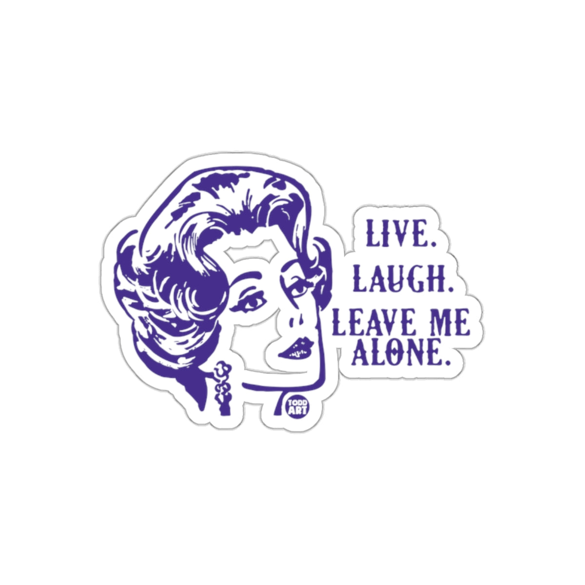Live Laugh Leave Me Alone Sarcastic Woman Portrait Stickers
