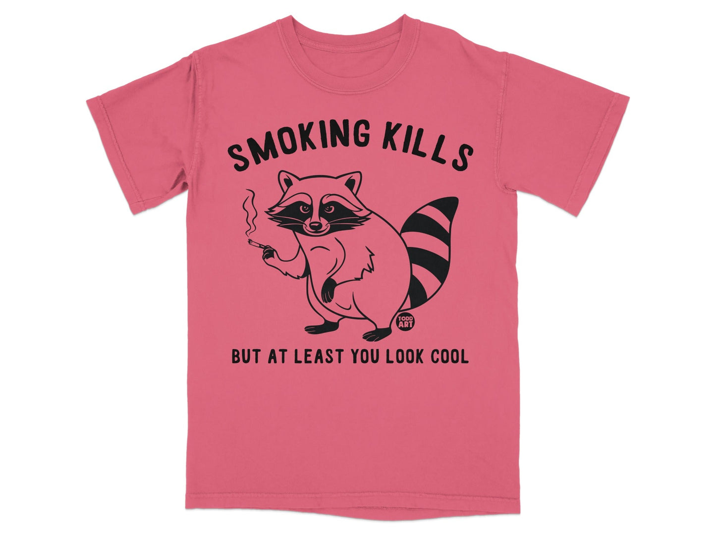 Raccoon smoking, "Smoking Kills, But At Least You Look Cool" text.